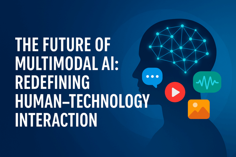 The Future of Multimodal AI: Redefining Human–Technology Interaction